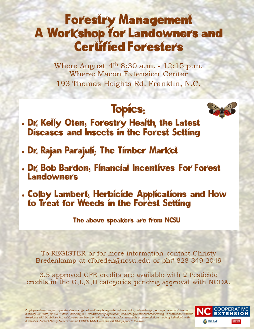 Forestry Management a Workshop for landowners and certified foresters. August 4th 8:30 a.m. – 12:15 p.m. Macon Extension Center 193 Thomas Heights Rd. Franklin. N.C.